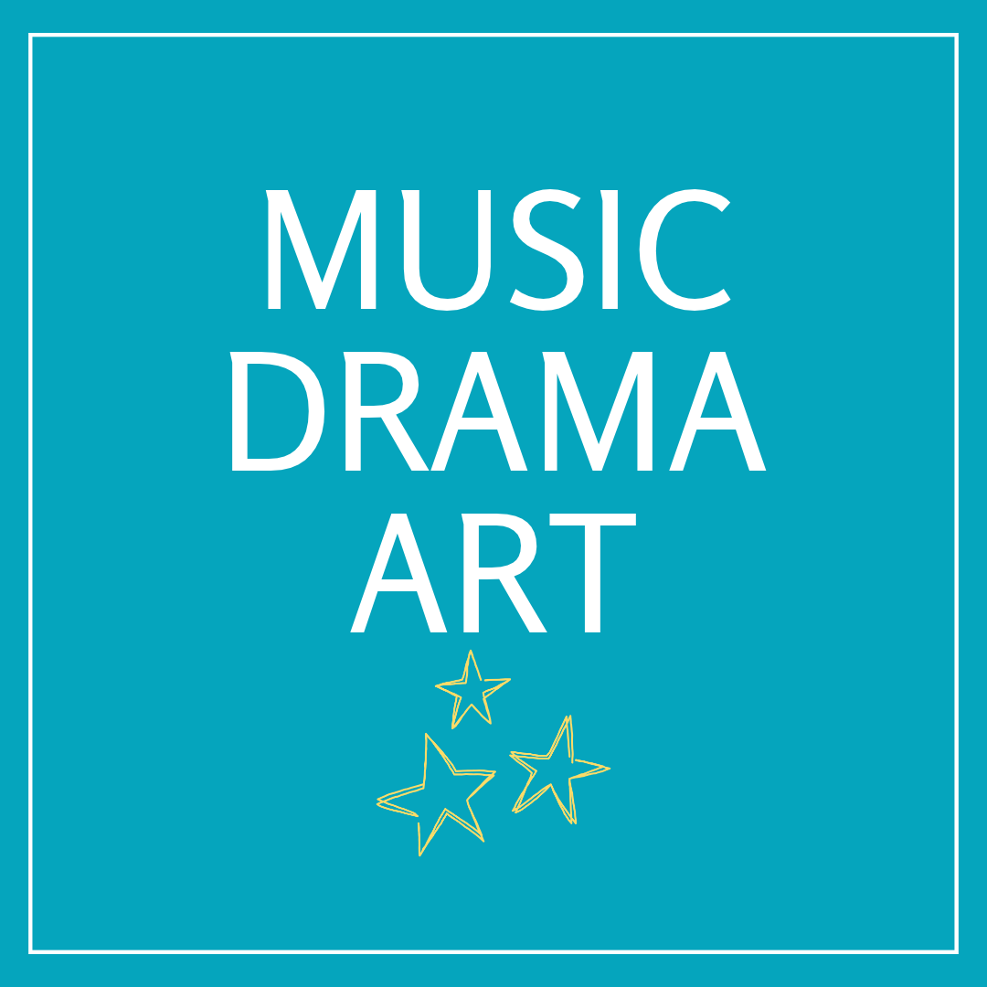 Music, Drama & Art