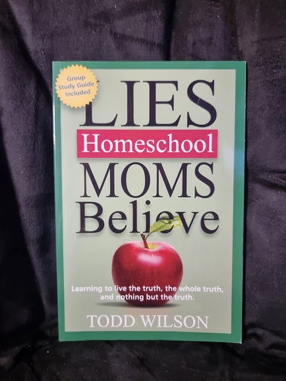 Lies Homeschool Moms Believe