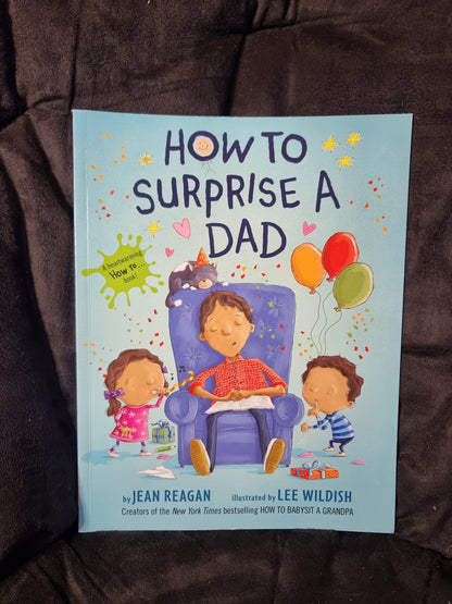 How to Surprise A Dad