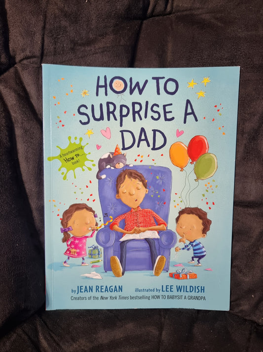 How to Surprise A Dad