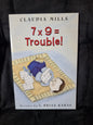 7x9 = Trouble!