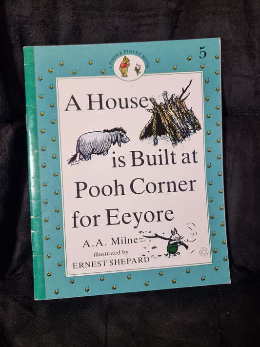 A House is Built At Pooh Corner for Eeyore