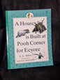 A House is Built At Pooh Corner for Eeyore