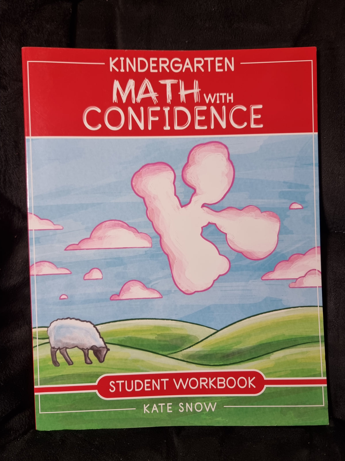 Math with Confidence Kindergarten Student Workbook