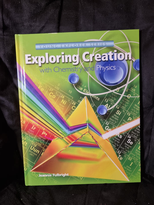 Apologia Young Explorers Series Exploring Creation with Chemistry and Physics