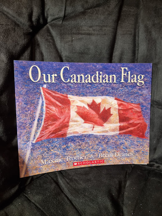 Our Canadian Flag