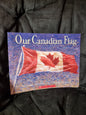 Our Canadian Flag