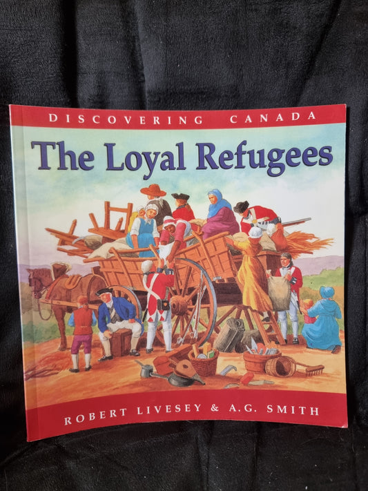 Discovering Canada - The Loyal Refugees