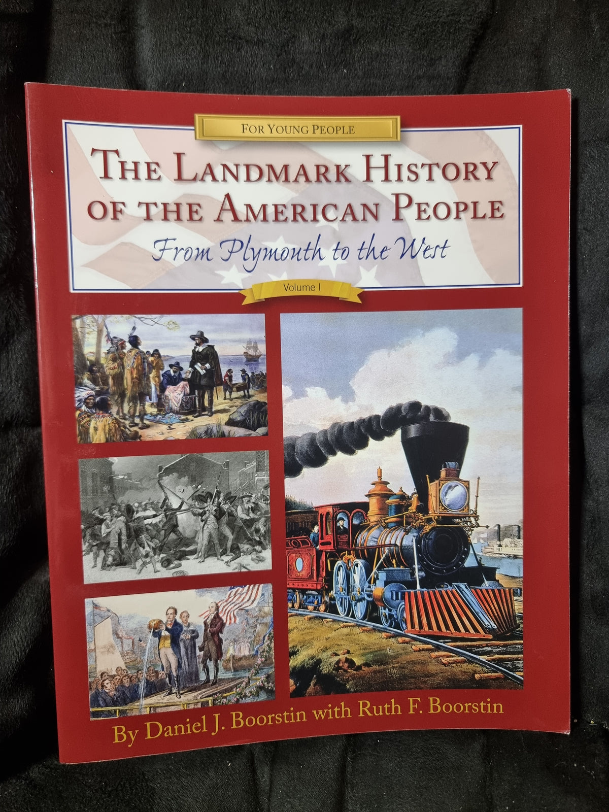The Landmark History of the American People - From Plymouth to the West