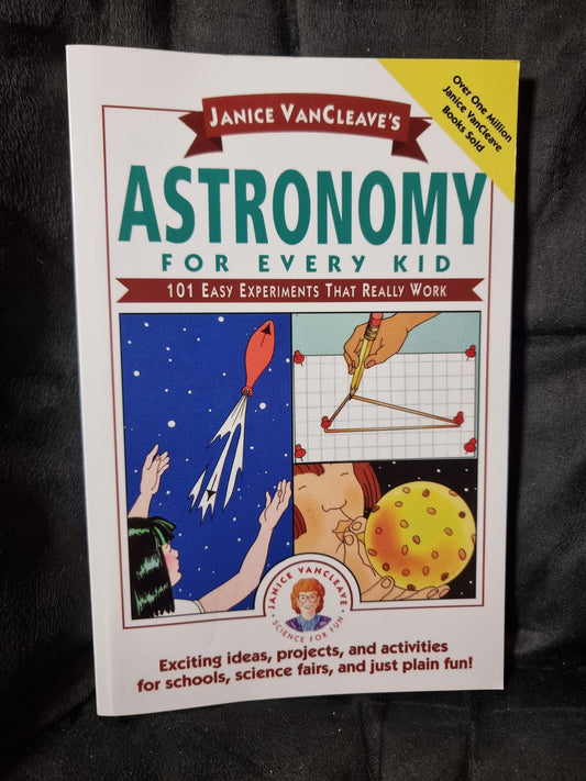 Janice Vancleave's Astronomy for Every Kid