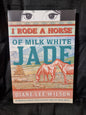 I Rode A Horse of Milk White Jade