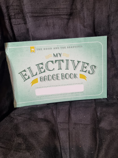 The Good and The Beautiful My Electives Badge Book