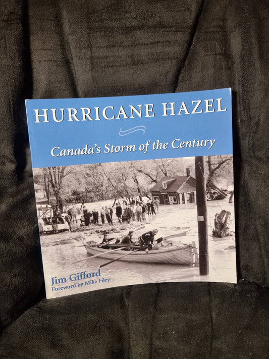 Hurricane Hazel - Canada's Storm of the Century