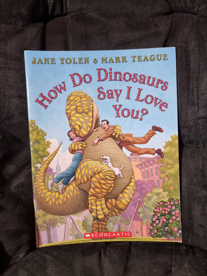 How Do Dinosaurs Say I Love You?