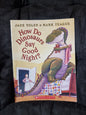 How Do Dinosaurs Say Goodnight?