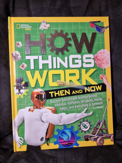 National Geographic Kids How Things Work Then and Now